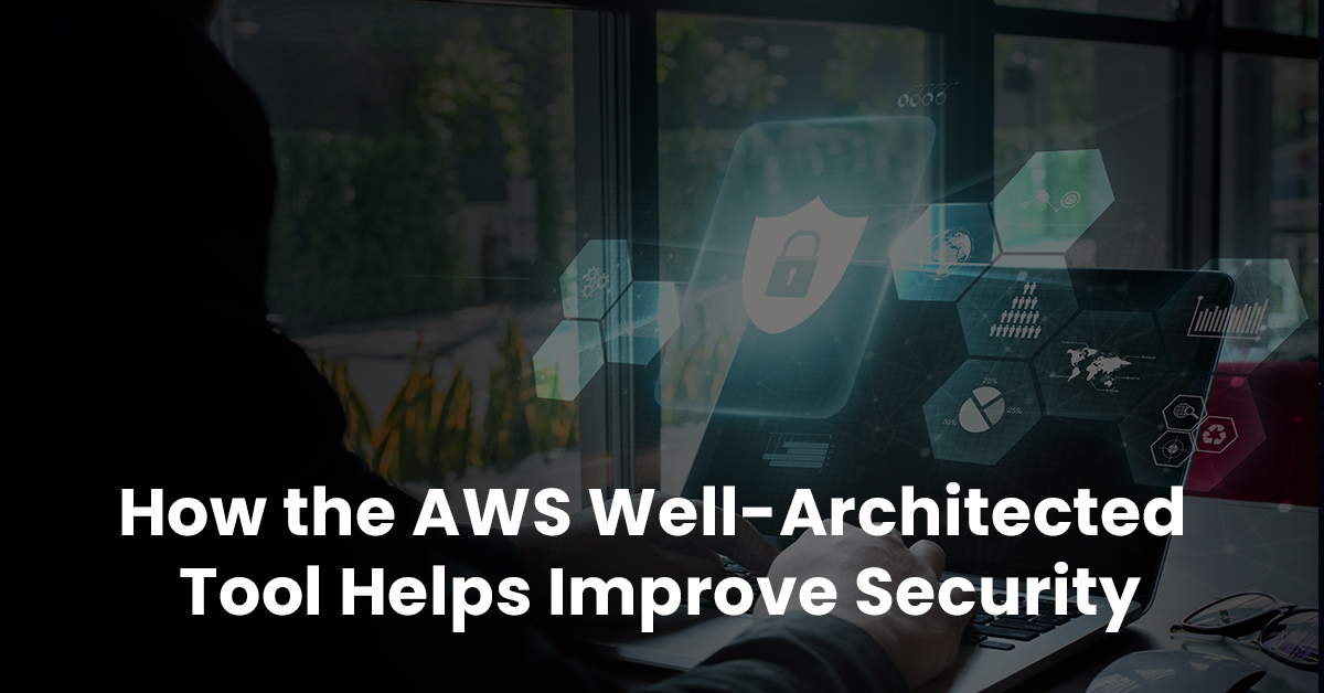AWS Well Architected Help Improve Security