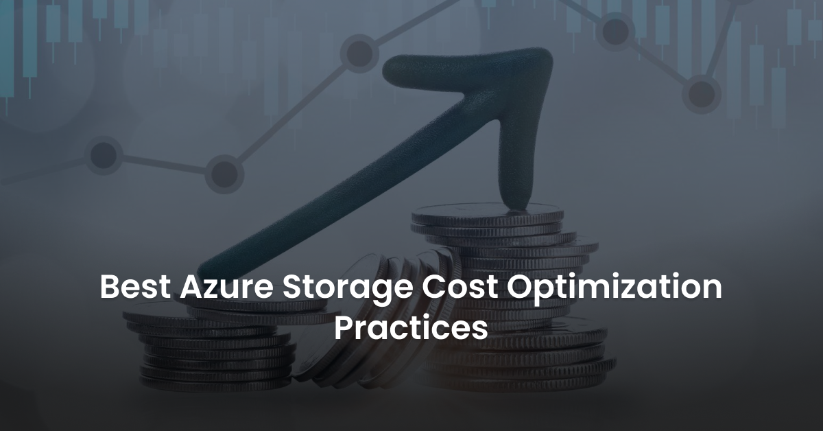 Best-Azure-Storage-Cost-Optimization-Practices