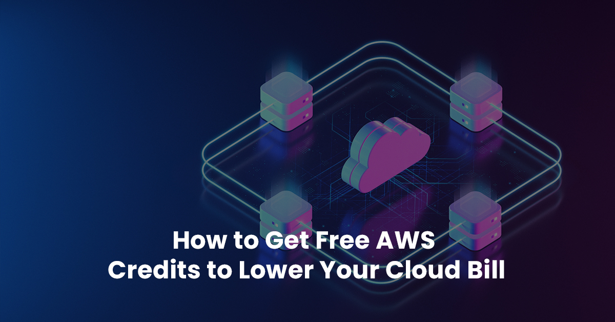 Free AWS Credits to Lower Your Cloud Bill
