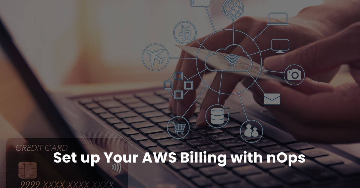 Set up Your AWS Billing with nOps