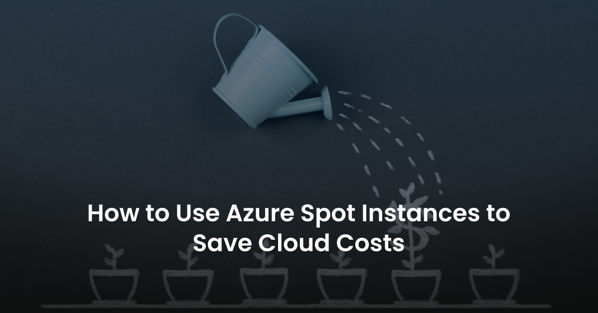 Azure Spot Instances Azure Spot Instances