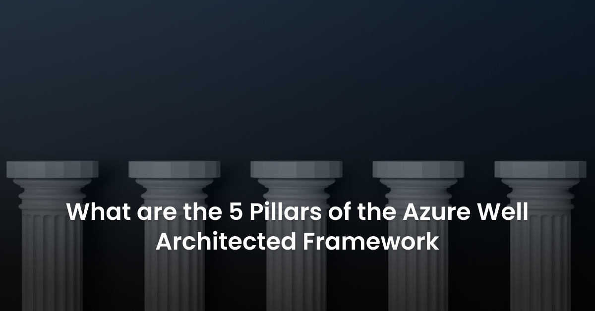 Azure Well-architected Framework