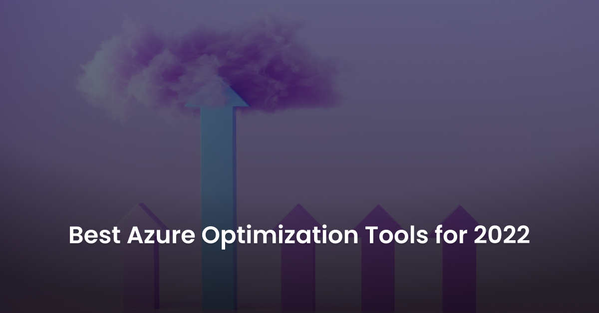 Azure Optimization Tools for 2022