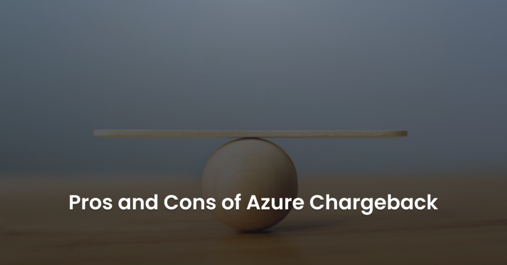 Azure Chargeback Pros Cons