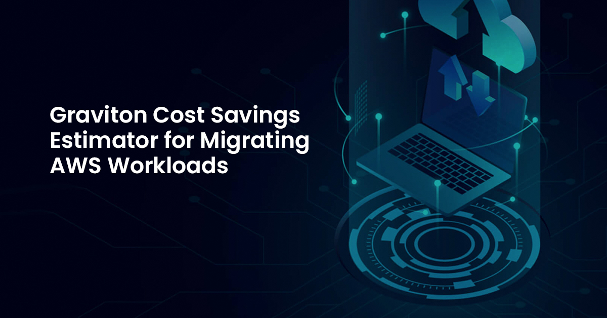 graviton-cost-savings-estimator-for-migrating-aws-workloads