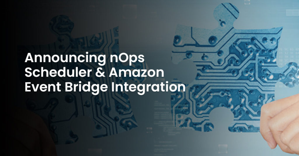 Announcing-nOps-Scheduler-AmazonWS-Event-Bridge-integration-latest