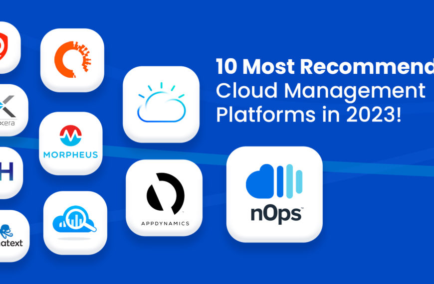 10 Most Recommended Cloud Management Platforms in 2023!