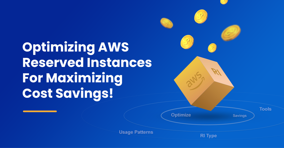 Optimizing AWS Reserved Instances For Maximizing Cost Savings