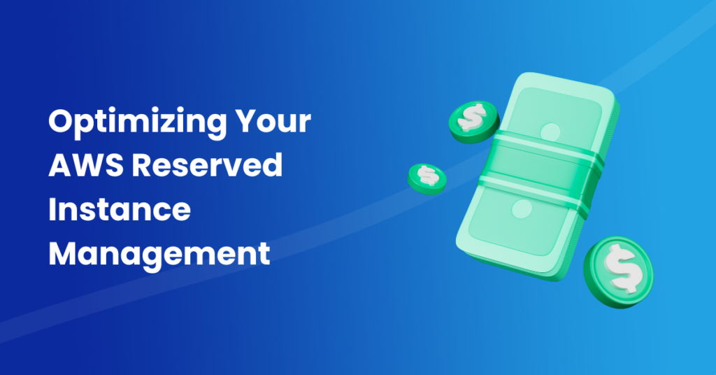 Optimizing Your AWS Reserved Instance Management
