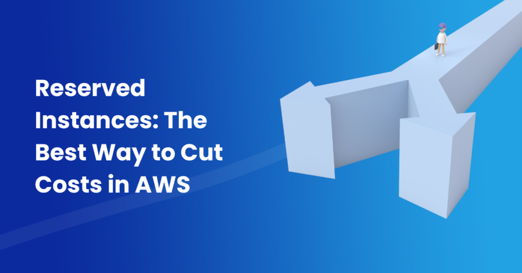 Reserved Instances_ The Best Way to AWS Cost Optimization