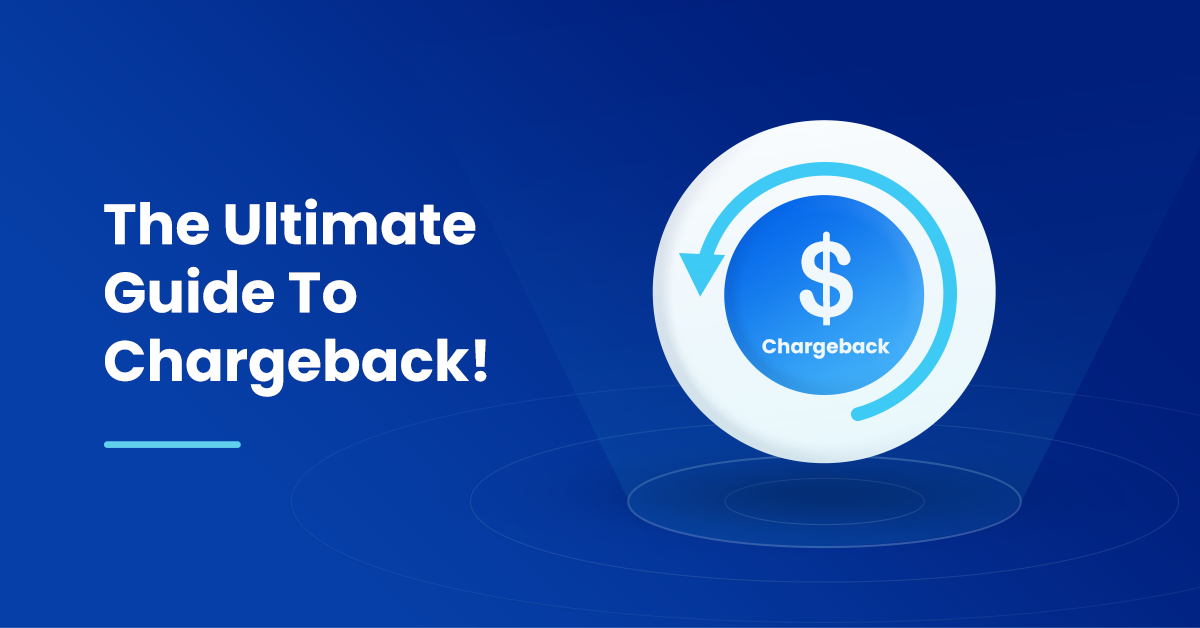The Ultimate Guide To Chargeback!