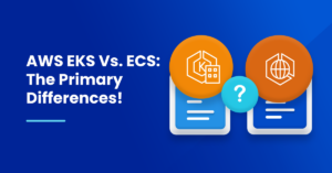 AWS EKS Vs. ECS: The Ultimate Guide | nOps