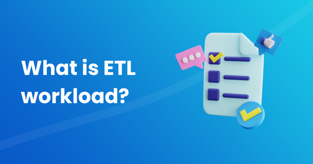 What is ETL workload_