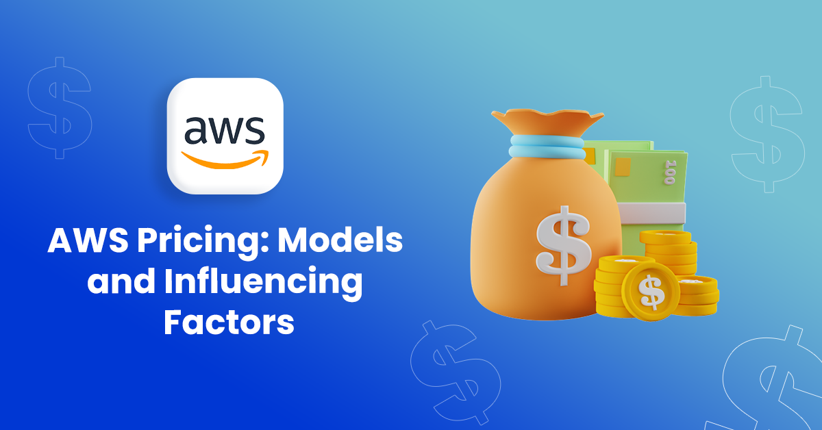 AWS Pricing: Models and Influencing Factors