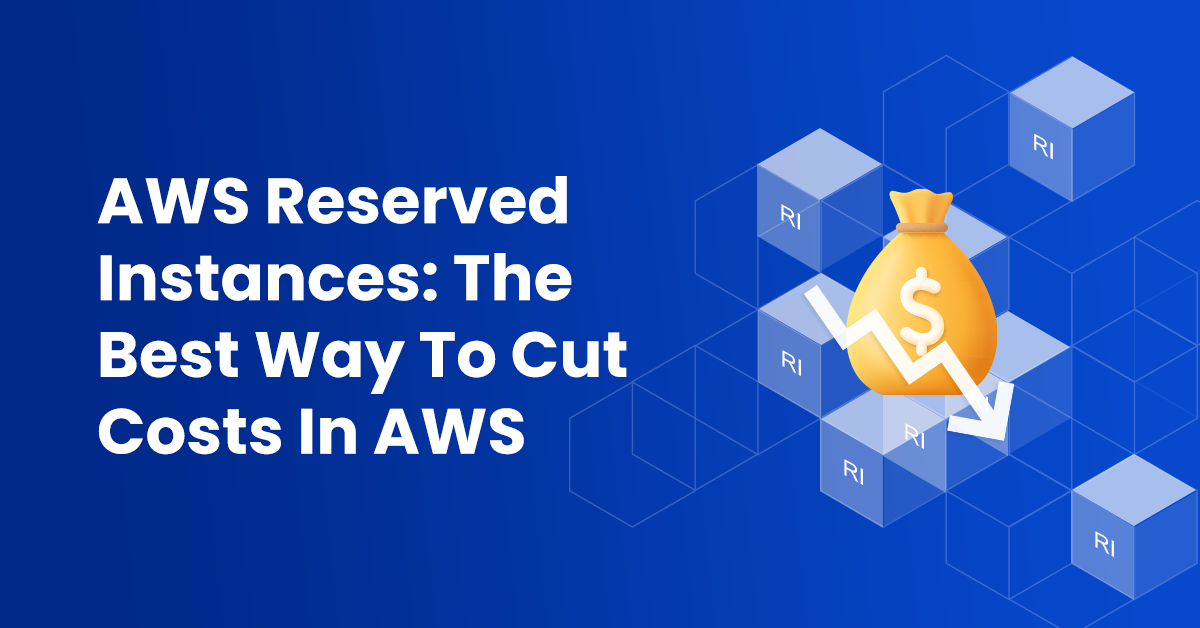 AWS Reserved Instances- The Best way to cut cost in AWS