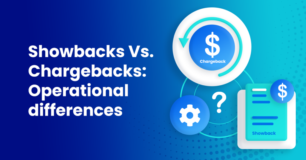 Showbacks vs Chargebacks: Operational Differences