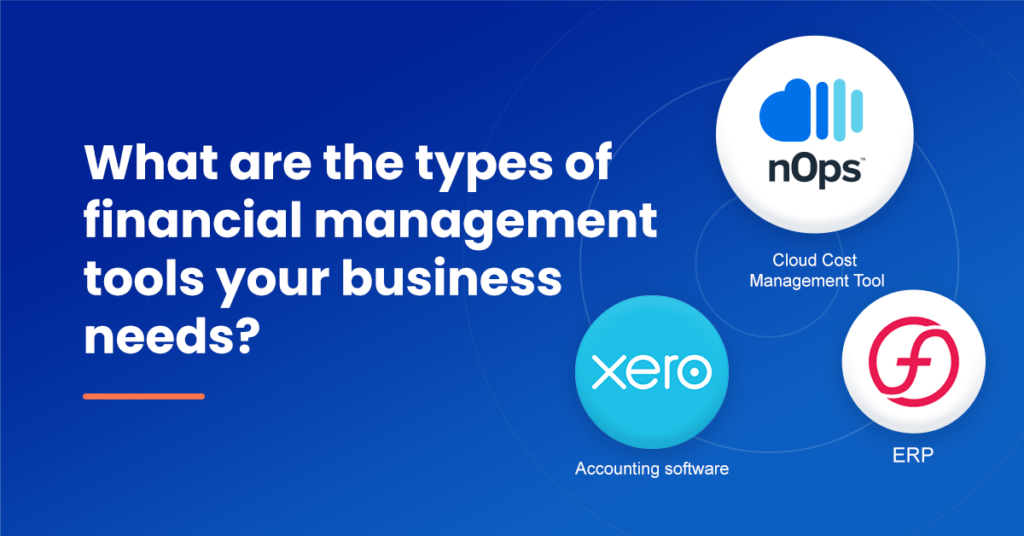 What are the types of financial management tools your business needs