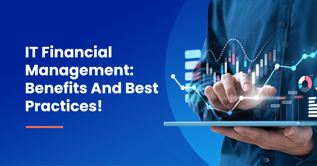 IT Financial Management Benefits And Best Practices