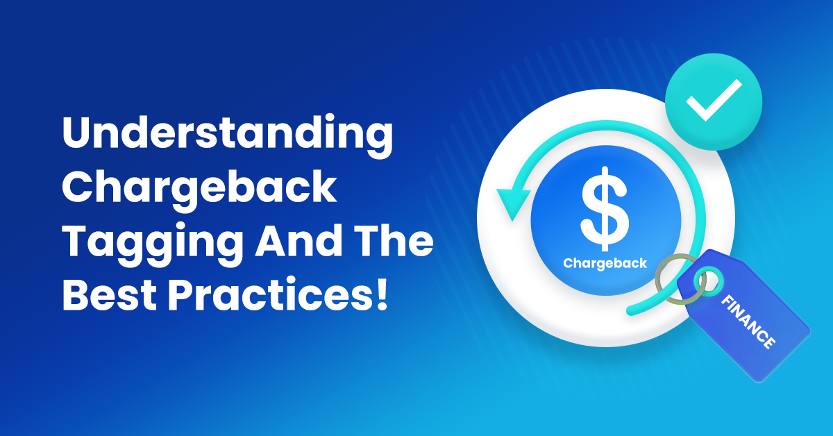 Understanding Chargeback Tagging And The Best Practices