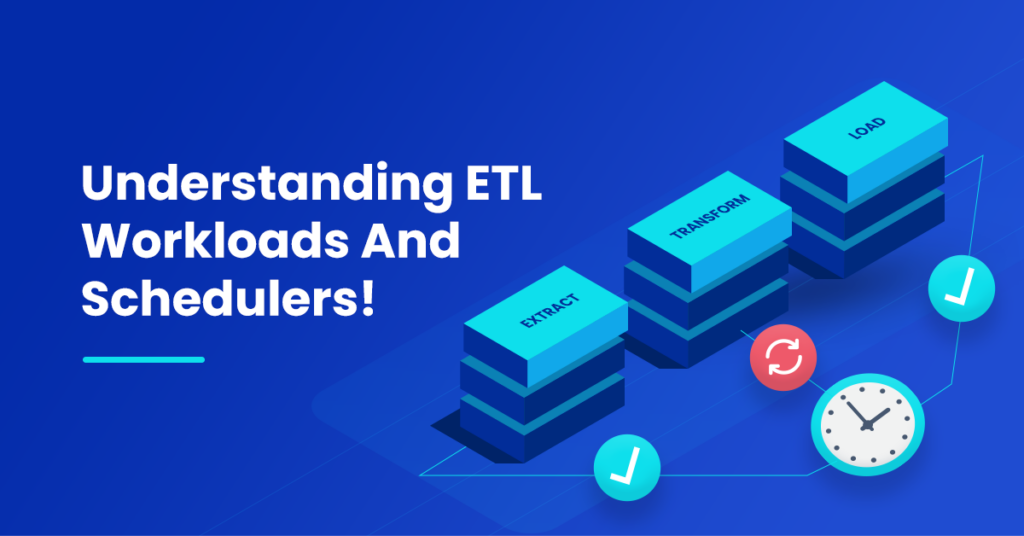Understanding ETL Workloads and Schedulers