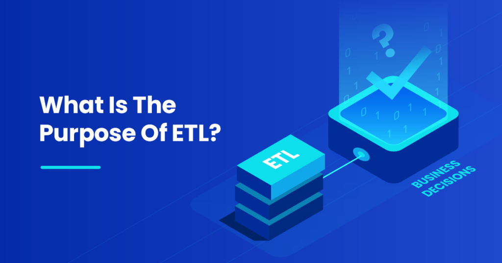 What Is The Purpose Of ETL