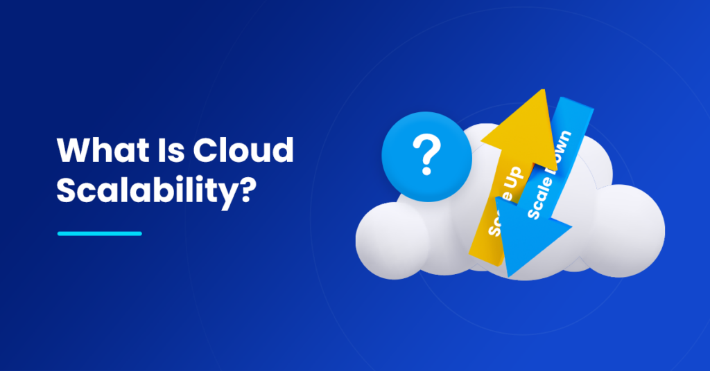 What Is Cloud Scalability?