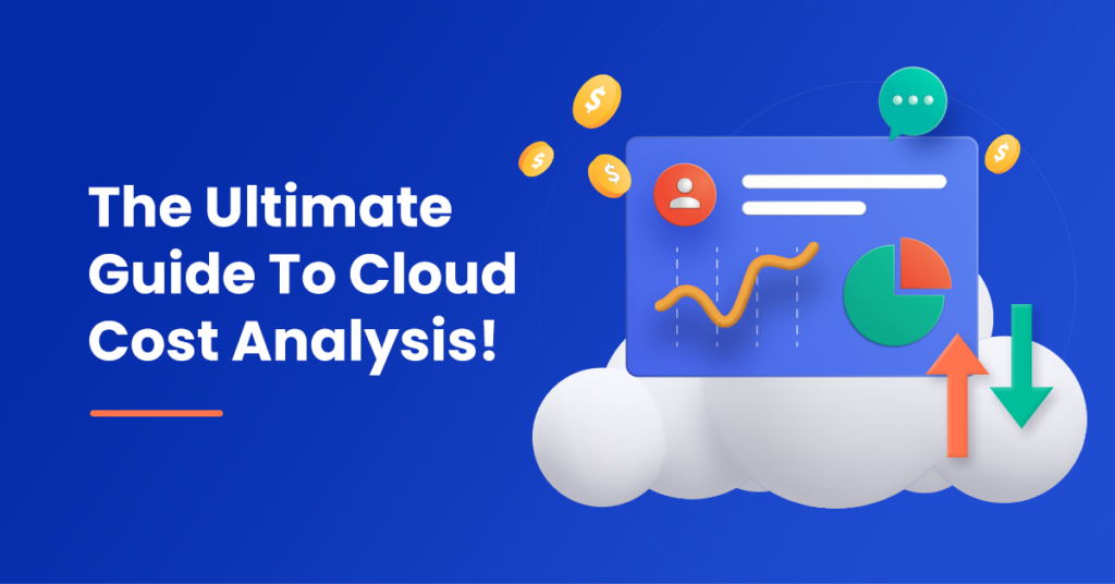 The Ultimate Guide To Cloud Cost Analysis