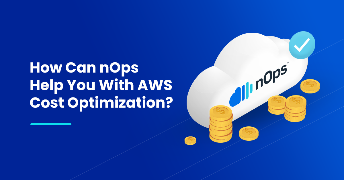 How can nOps help you with AWS Cost Optimization