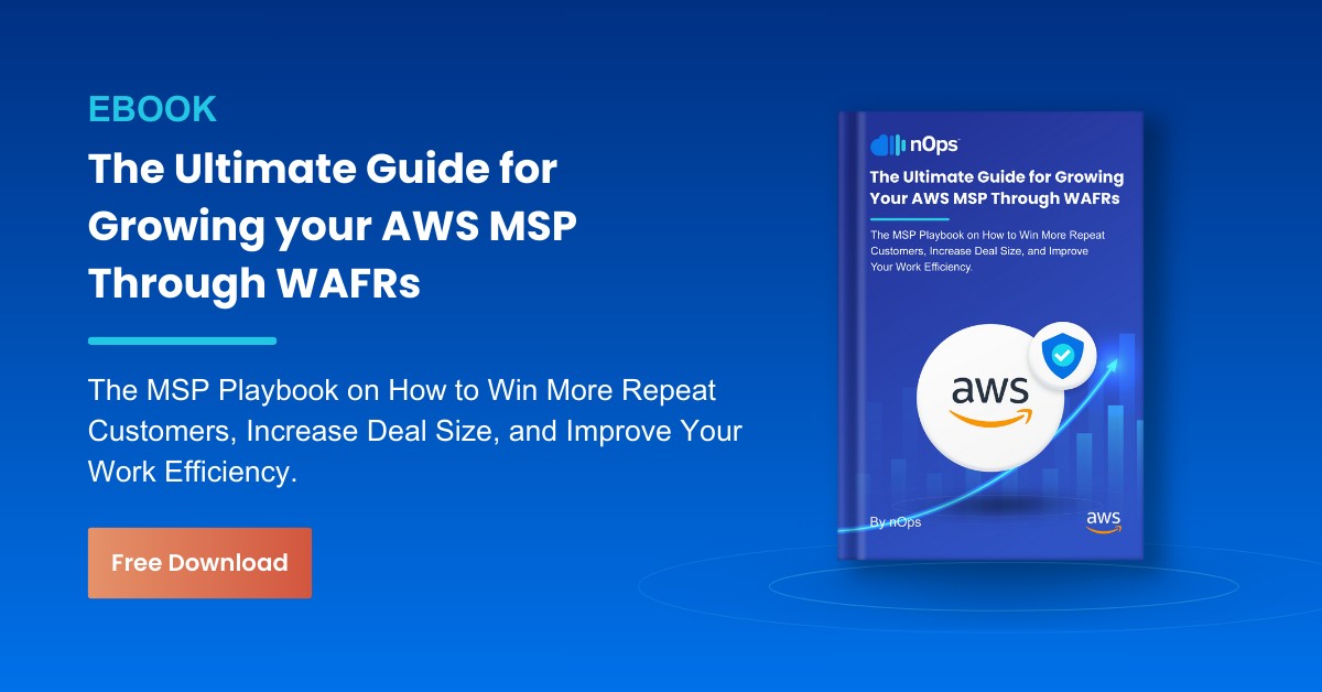 The Ultimate Guide for Growing Your AWS MSP Through WAFRs