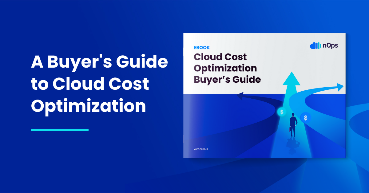 Cloud Cost Optimization Buyer’s Guide