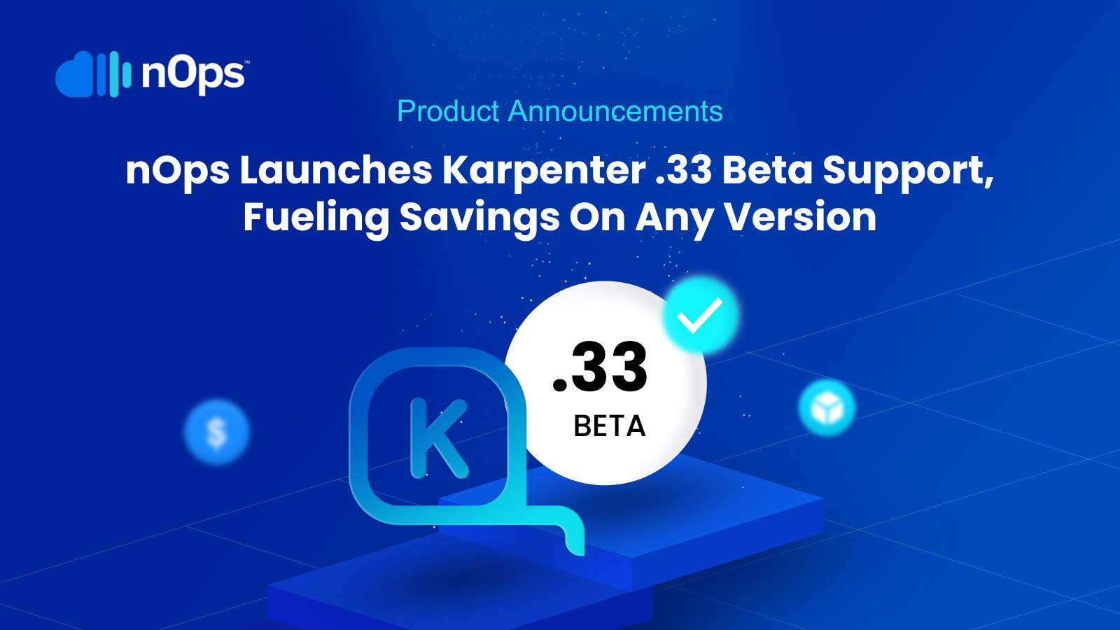 Featured image of the product announcements blog titled “nOps Launches Karpenter .33 Beta Support, Fueling Savings On Any Version