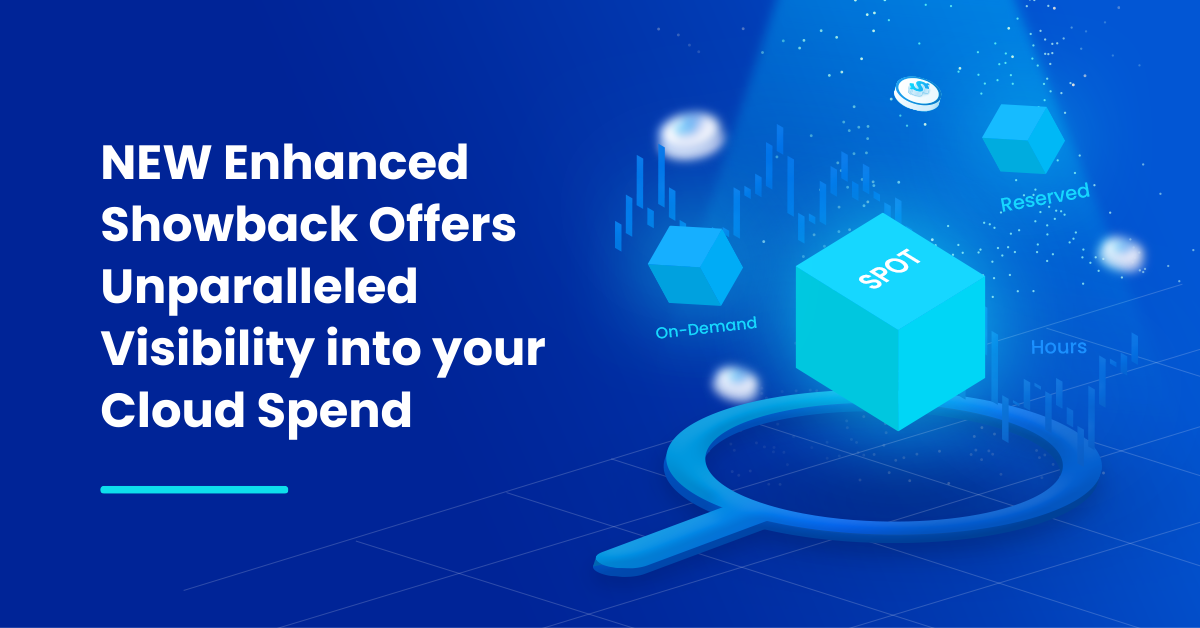 NEW Enhanced Showback Offers Unparalleled Visibility into your Cloud Spend