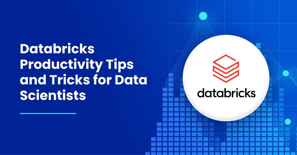 Databricks Productivity Tips and Tricks for Data Scientists | nOps