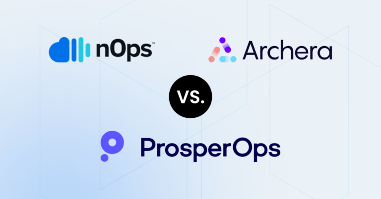 ProsperOps vs Archera vs nOps: The Essential Guide
