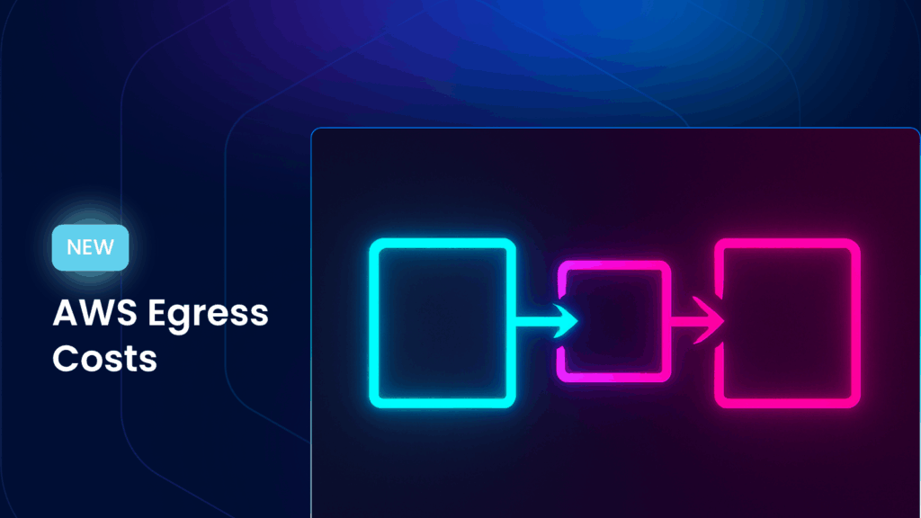 Featured image for the blog AWS Egress Costs