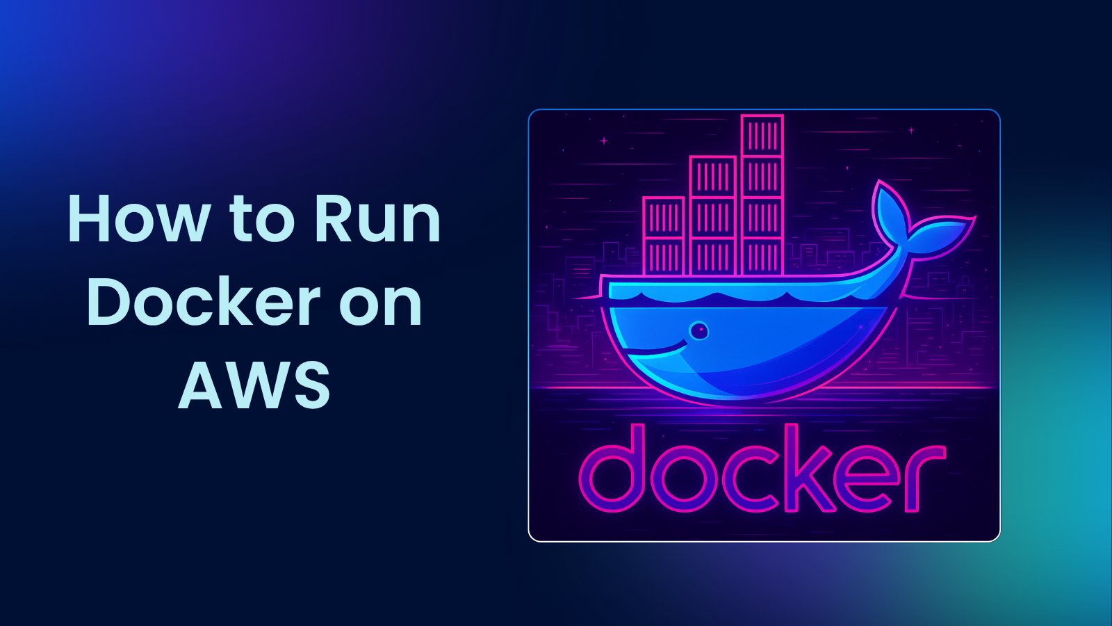 How to Run Docker Containers on AWS | nOps