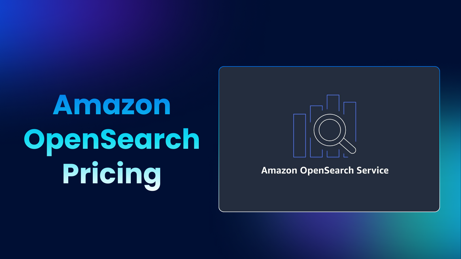 OpenSearch Pricing: The Essential Guide to Amazon OpenSearch Service