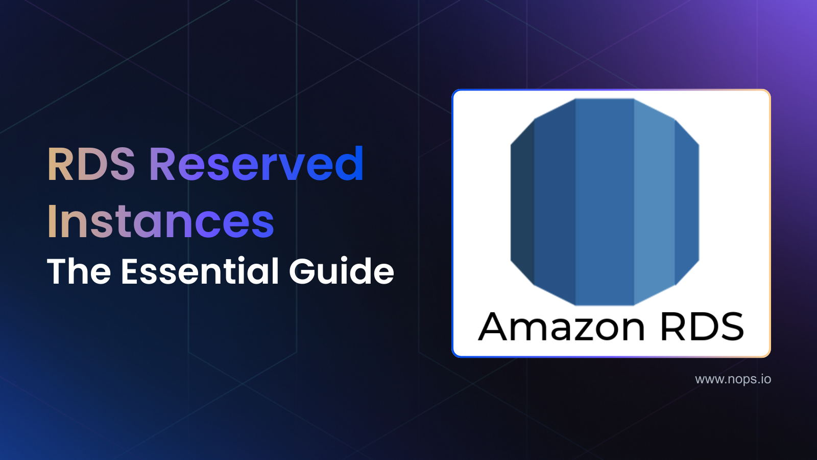RDS Reserved Instances: The Essential Guide