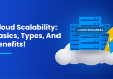 Cloud Scalability Basics Types And Benefits
