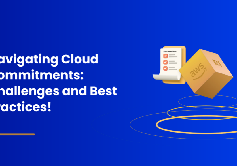 Navigating Cloud Commitments_ Challenges and Best Practices!